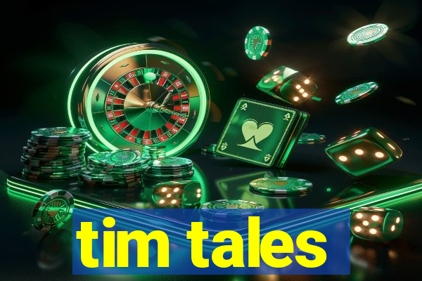 tim tales